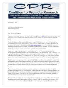 December 2, 2014 U. S. House of Representatives Washington, DC[removed]Dear Member of Congress: The undersigned organizations of the Coalition to Promote Research (CPR) write to express our continued and strong support for