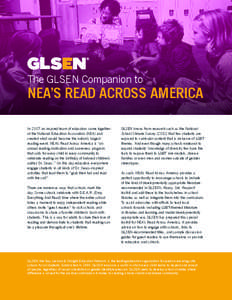 The GLSEN Companion to  NEA’S READ ACROSS AMERICA In 2007 an inspired team of educators came together at the National Education Association (NEA) and created what would become the nation’s largest