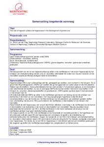 Samenvatting toegekende aanvraag Juni 2009 Titel: The role of heparan sulfate and heparanase in the development of proteinuria