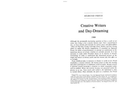 SIGMUND FREUD  Creative Writers and Day-Dreaming 1908 Although the perennially fascinating question of how a work of art