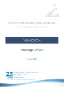 SYDNEY COASTAL COUNCILS GROUP INC. councils caring for the coastal environment SUBMISSION Moorings Review 1 August 2014