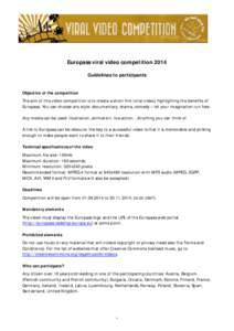 Europass viral video competition 2014 Guidelines to participants Objective of the competition The aim of this video competition is to create a short film (viral video) highlighting the benefits of Europass. You can choos