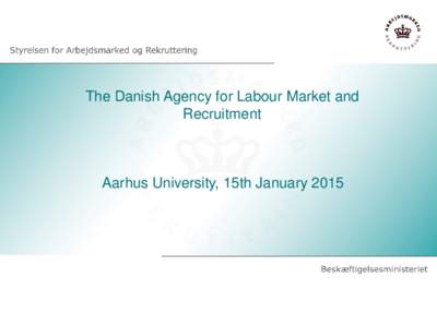 The Danish Agency for Labour Market and Recruitment