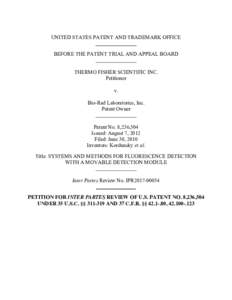 UNITED STATES PATENT AND TRADEMARK OFFICE BEFORE THE PATENT TRIAL AND APPEAL BOARD THERMO FISHER SCIENTIFIC INC. Petitioner v. Bio-Rad Laboratories, Inc.