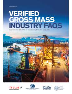 DECEMBERVERIFIED GROSS MASS INDUSTRY FAQS Implementation of the SOLAS amendments effective from 1 July 2016
