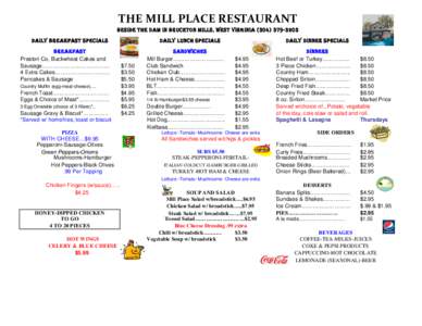 THE MILL PLACE RESTAURANT BESIDE THE DAM IN BRUCETON MILLS, WEST VIRGINIADAILY BREAKFAST SPECIALS BREAKFAST Preston Co, Buckwheat Cakes and Sausage……………………………….