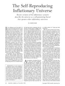 The Self-Reproducing Inflationary Universe Recent versions of the inflationary scenario describe the universe as a self-generating fractal that sprouts other inflationary universes by Andrei Linde