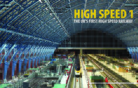 HIGH SPEED 1  WEALTH CREATION HIGH SPEED 1 THE UK’S FIRST HIGH SPEED RAILWAY