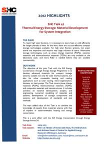 2012	
  HIGHLIGHTS	
    	
   SHC	
  Task	
  42	
   Thermal	
  Energy	
  Storage:	
  Material	
  Development	
   for	
  System	
  Integration	
  