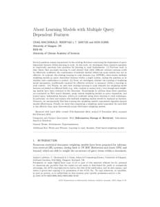 About Learning Models with Multiple Query Dependent Features CRAIG MACDONALD, RODRYGO L.T. SANTOS and IADH OUNIS University of Glasgow, UK BEN HE University of Chinese Academy of Sciences