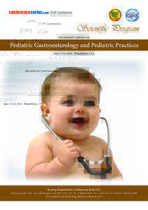 conferenceseries.com 510th Conference  Scientific Program International Conference on  Pediatric Gastroenterology and Pediatric Practices