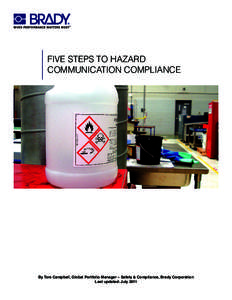 FIVE STEPS TO HAZARD COMMUNICATION COMPLIANCE By Tom Campbell, Global Portfolio Manager – Safety & Compliance, Brady Corporation Last updated: July 2011