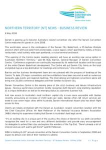 NORTHERN TERRITORY [NT] NEWS – BUSINESS REVIEW 8 May 2008 Darwin is gearing up to become Australia’s newest convention city when the Darwin Convention Centre welcomes its guests in June[removed]This world-class venue i
