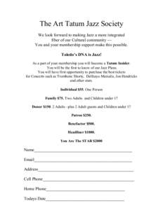 The Art Tatum Jazz Society We look forward to making Jazz a more integrated fiber of our Cultural community — You and your membership support make this possible. Toledo’s DNA is Jazz! As a part of your membership you