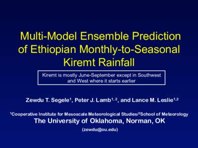 Multi-Model Ensemble Prediction of Ethiopian Monthly-to-Seasonal Kiremt Rainfall Kiremt is mostly June-September except in Southwest and West where it starts earlier
