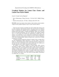Reprinted from the Proceedings of the COMPSTAT 2000 conference.  Graphical Displays for Latent Class Cluster and Latent Class Factor Models Jeroen K. Vermunt1 and Jay Magidson2 1