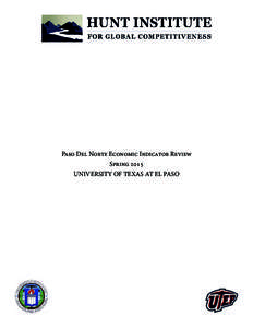 Paso Del Norte Economic Indicator Review Spring 2015 UNIVERSITY OF TEXAS AT EL PASO IntroductIon