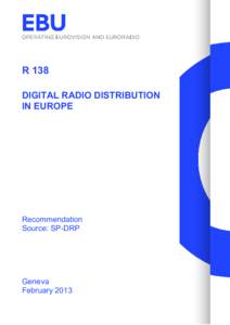 R 138 DIGITAL RADIO DISTRIBUTION IN EUROPE Recommendation Source: SP-DRP