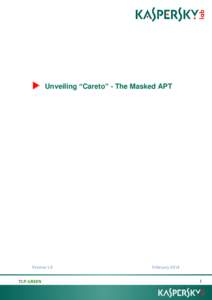   Unveiling “Careto” - The Masked APT Version 1.0 TLP: GREEN