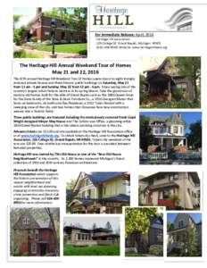 For Immediate Release: April, 2016 Heritage Hill Association 126 College SE Grand Rapids, Michigan8950; Website: www.heritagehillweb.org  The Heritage Hill Annual Weekend Tour of Homes