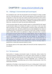 CHAPTER	9	–	www.eisourcebook.org		 9.3	 Challenge	2:	Environmental	and	Social	Impacts	 The	 conventional	 view	 is	 that	 the	 environmental	 and	 social	 footprint	 of	 mining	 is	 greater than	that	of	the	hydrocarbon