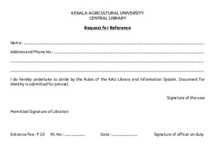 KERALA AGRICULTURAL UNIVERSITY CENTRAL LIBRARY Request for Reference Name : ................................................................................................................................................