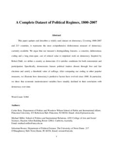 A Complete Dataset of Political Regimes, Abstract This paper updates and describes a widely used dataset on democracy. Coveringand 213 countries, it represents the most comprehensive dichotomous mea
