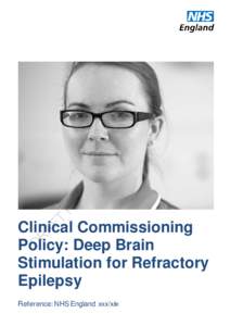 Clinical Commissioning Policy: Deep Brain Stimulation for Refractory Epilepsy 1 Reference: NHS England xxx/x/x