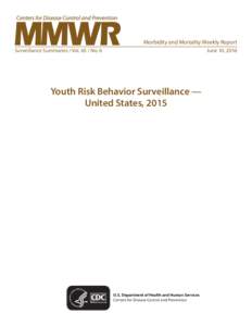 Morbidity and Mortality Weekly Report Surveillance Summaries / VolNo. 6 June 10, 2016  Youth Risk Behavior Surveillance —