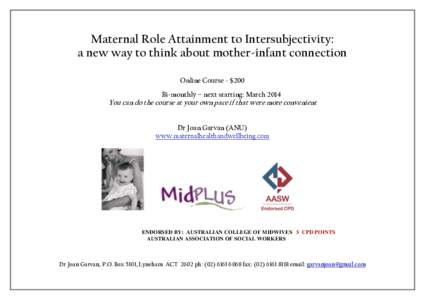 Maternal Role Attainment to Intersubjectivity: a new way to think about mother-infant connection Online Course - $200 Bi-monthly – next starting: MarchYou can do the course at your own pace if that were more con