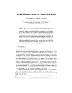 A Logical Product Approach to Zonotope Intersection Khalil Ghorbal, Eric Goubault, Sylvie Putot Laboratory for the Modelling and Analysis of Interacting Systems CEA, LIST, Boˆıte 94, Gif-sur-Yvette, FFrance. fir