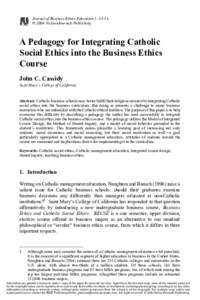 Journal of Business Ethics Education 3: 35-54. © 2006 NeilsonJournals Publishing. A Pedagogy for Integrating Catholic Social Ethics into the Business Ethics Course