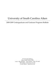 University of South Carolina AikenUndergraduate and Graduate Programs Bulletin 471 University Parkway Aiken, South CarolinaLocal: (From Augusta: (