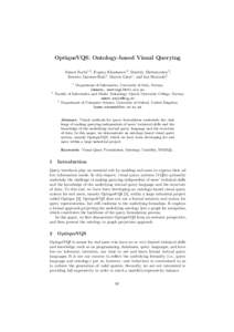 OptiqueVQS: Ontology-based Visual Querying Ahmet Soylu1,2 , Evgeny Kharlamov3 , Dmitriy Zheleznyakov3 , Ernesto Jimenez-Ruiz3 , Martin Giese1 , and Ian Horrocks3 1  2