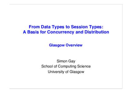 From Data Types to Session Types:  A Basis for Concurrency and Distribution