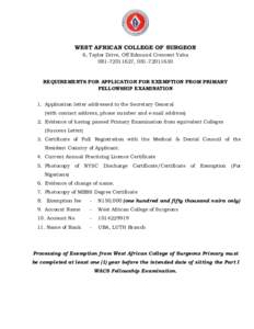 WEST AFRICAN COLLEGE OF SURGEON 6, Taylor Drive, Off Edmund Crescent Yaba, REQUIREMENTS FOR APPLICATION FOR EXEMPTION FROM PRIMARY FELLOWSHIP EXAMINATION