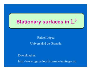 Stationary surfaces in  3 !  Rafael López