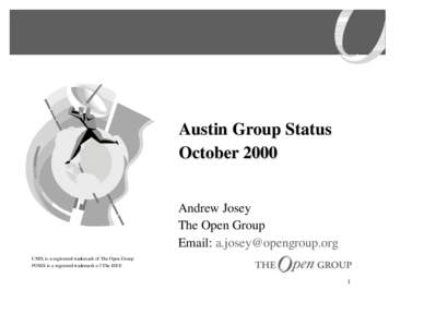 Austin Group Status October 2000 Andrew Josey The Open Group Email:  UNIX is a registered trademark of The Open Group