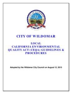 CITY OF WILDOMAR LOCAL CALIFORNIA ENVIRONMENTAL QUALITY ACT (CEQA) GUIDELINES & PROCEDURES