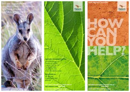 Save, protect, restore  WE ARE A NON-PROFIT WILDLIFE CHARITY CONSERVING SOUTH AUSTRALIA’S NATURAL ENVIRONMENT