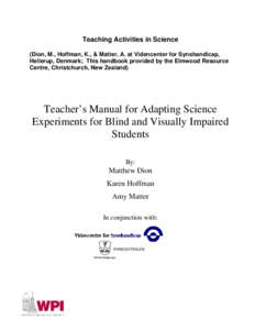 Teaching Activities in Science (Dion, M., Hoffman, K., & Matter, A. at Videncenter for Synshandicap, Hellerup, Denmark; This handbook provided by the Elmwood Resource Centre, Christchurch, New Zealand)  Teacher’s Manua