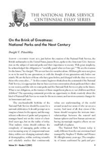 The National Park Service Centennial Essay Series On the Brink of Greatness: National Parks and the Next Century Dwight T. Pitcaithley