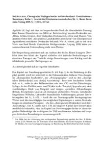 Soi AGELIDIS, Choregische Weihgeschenke in Griechenland. Contributiones Bonnenses, Reihe 3, Geschichte/Altertumswissenschaften Bd. 1., Bonn: Bernstein-Verlag 2009, X + 328 S., 23 Taf. Agelidis (A.) legt mit dem zu bespre