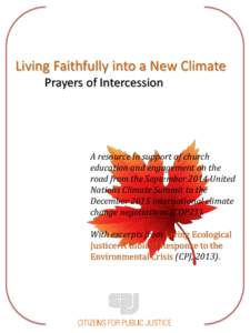 Living Faithfully into a New Climate Prayers of Intercession A resource in support of church education and engagement on the road from the September 2014 United