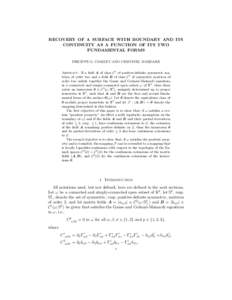 RECOVERY OF A SURFACE WITH BOUNDARY AND ITS CONTINUITY AS A FUNCTION OF ITS TWO FUNDAMENTAL FORMS PHILIPPE G. CIARLET AND CRISTINEL MARDARE Abstract. If a field A of class C 2 of positive-definite symmetric matrices of o