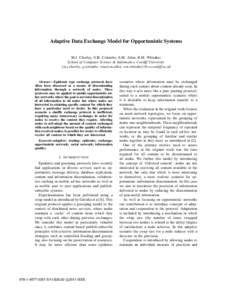 Adaptive Data Exchange Model for Opportunistic Systems M.J. Chorley, G.B. Colombo, S.M. Allen, R.M. Whitaker School of Computer Science & Informatics, Cardiff University {m.j.chorley, g.colombo, stuart.m.allen, r.m.whita