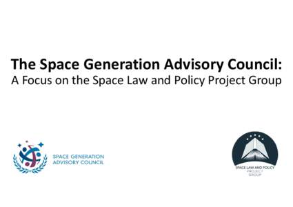 Wed LSC 2015 SGAC Space Law and Policy Presentation Final