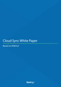 Cloud Sync White Paper Based on DSM 6.0 1  Table of Contents