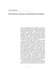 Tom Pankhurst  Schenkerian Analysis and Existential Semiotics One of the attractions of Eero Tarasti’s A Theory of Musical Semiotics[removed]is its capacity to embrace a wide