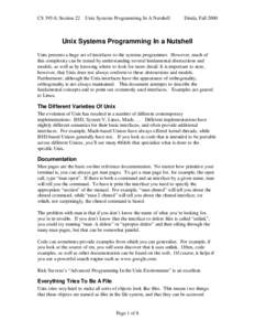CS 395-0, Section 22 Unix Systems Programming In A Nutshell  Dinda, Fall 2000 Unix Systems Programming In a Nutshell Unix presents a huge set of interfaces to the systems programmer. However, much of